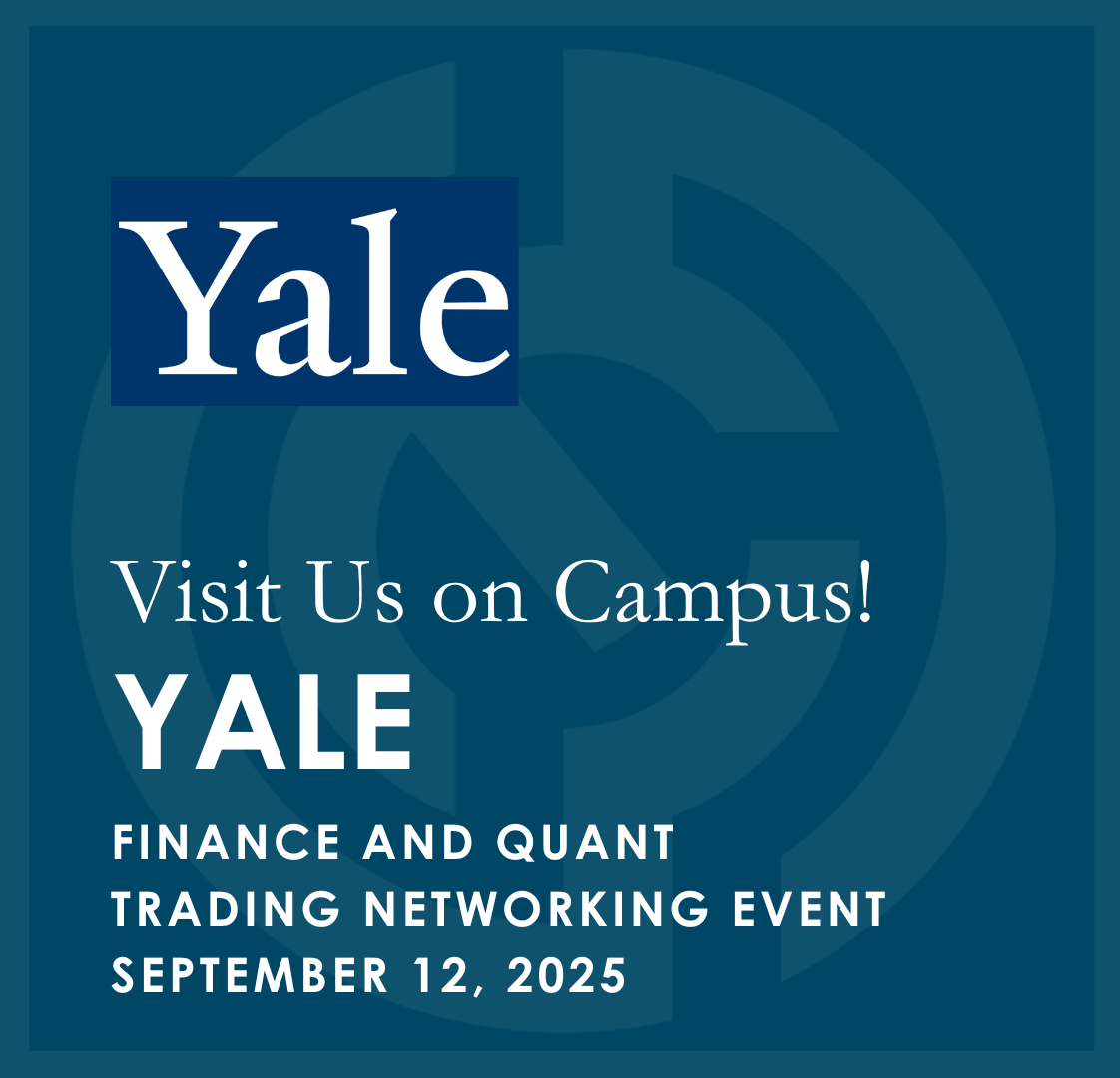 Visit Us on Campus! – Yale University Finance and Quant Trading Networking Event - September 12, 2025